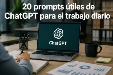 20 prompts útiles de ChatGPT para el trabajo diario