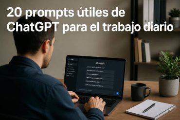 20 prompts útiles de ChatGPT para el trabajo diario