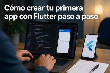 Cómo crear tu primera app con Flutter paso a paso