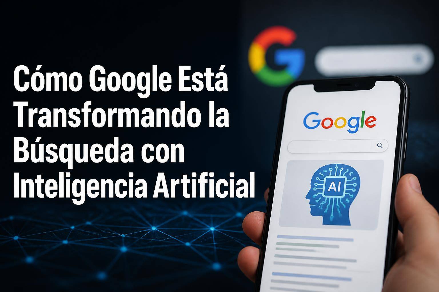 Cómo Google Está Transformando