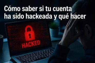 Cómo saber si tu cuenta ha sido hackeada y qué hacer