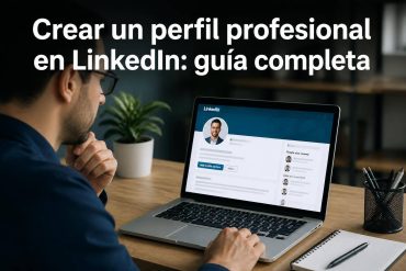 Crear un perfil profesional en LinkedIn: guía completa