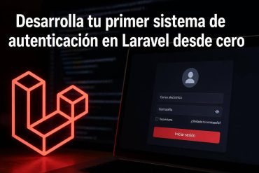 Desarrolla tu primer sistema de autenticación en Laravel desde cero